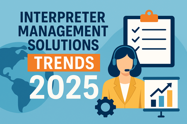 Interpreter Management Solutions 2025 trends